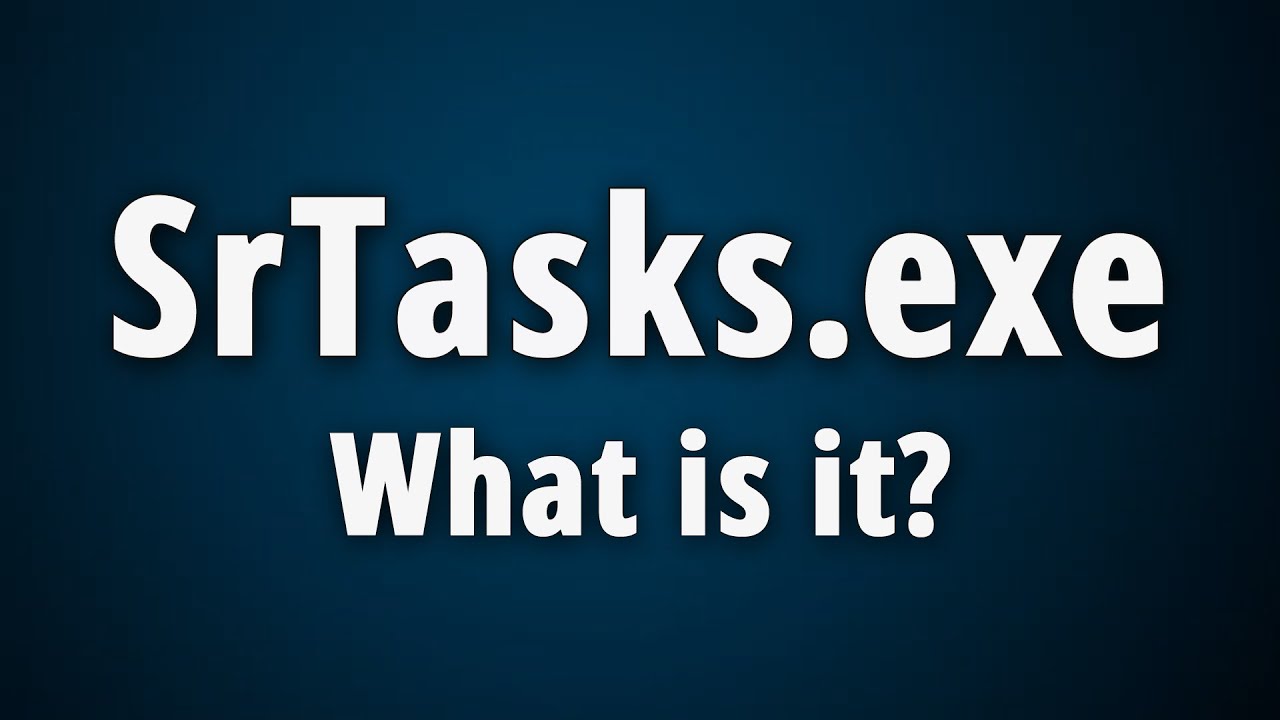 What Is Srtasks.exe