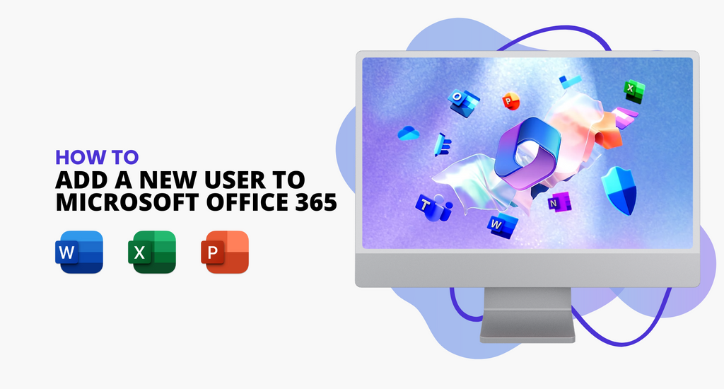 How To Add a New User to Microsoft Office 365