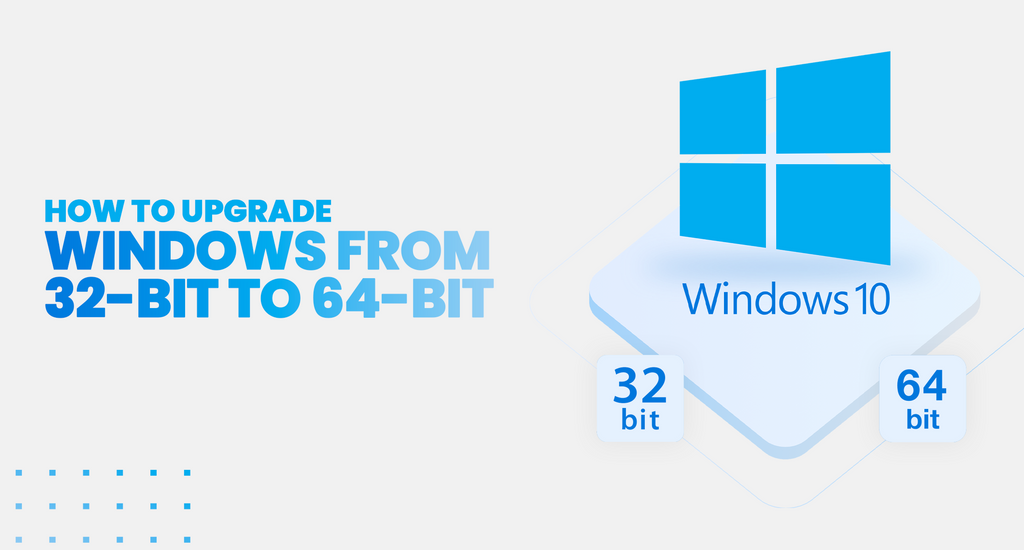 How To Upgrade From 32-Bit to 64-Bit Version of Windows 10