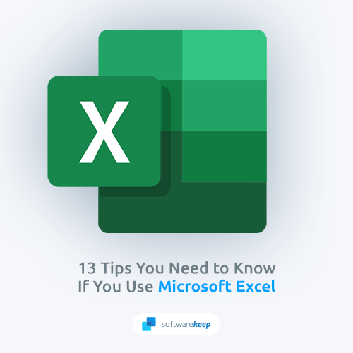 13 Tips To Master Excel Without Breaking a Sweat