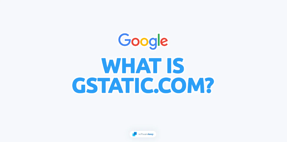 What Is gstatic.com