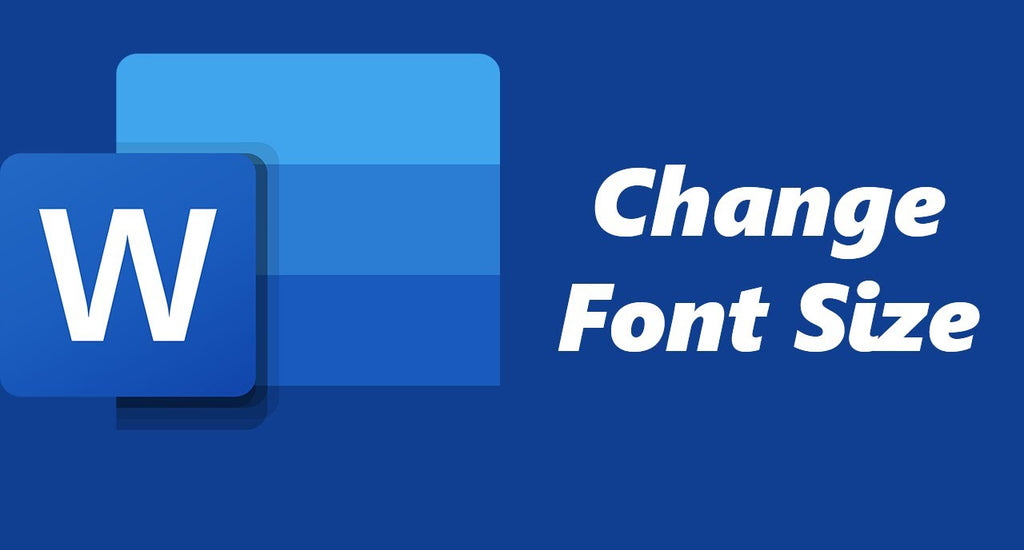 Change Text Size and Font in Word