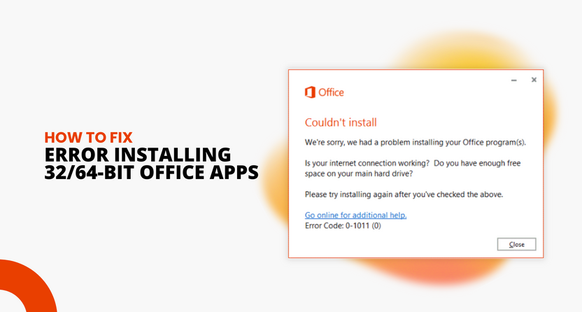 FIXED: Error Trying to Install 32-bit or 64-bit Office Applications