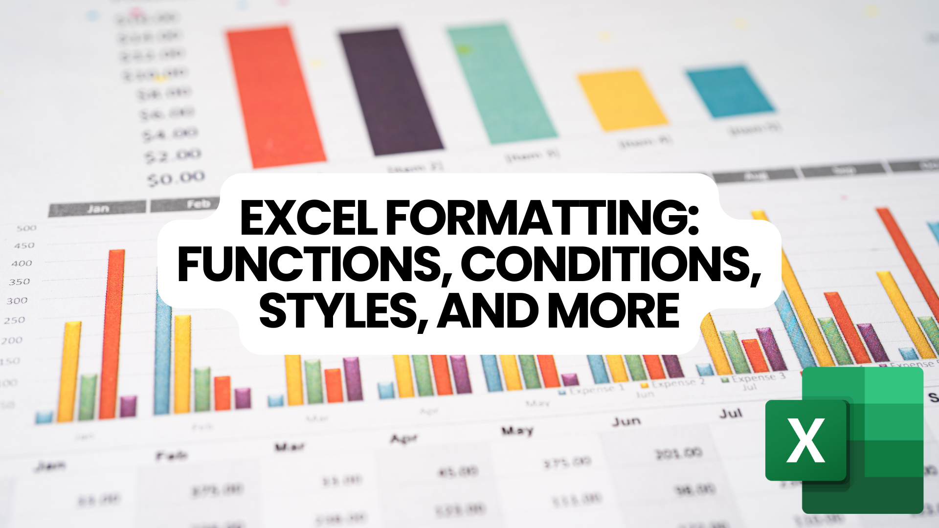 Excel Formatting Functions, Conditions, Styles, and More