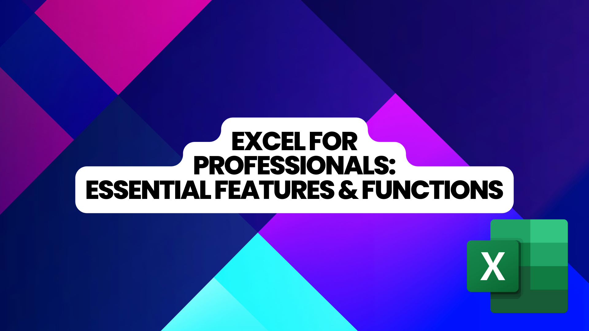 Excel for Professionals Essential Features and Functionalities