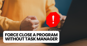 How to force close a program when Task Manager fails
