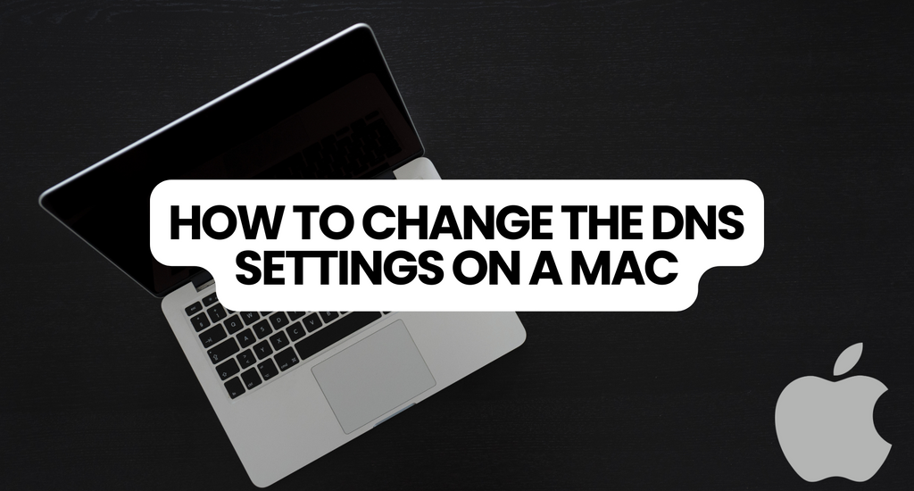How to Change the DNS Settings on Mac