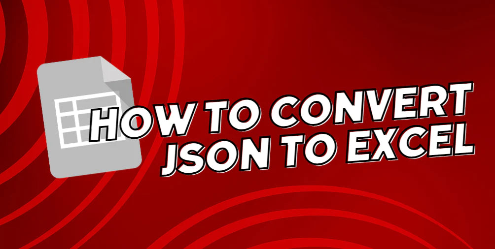 How to Convert JSON to Excel