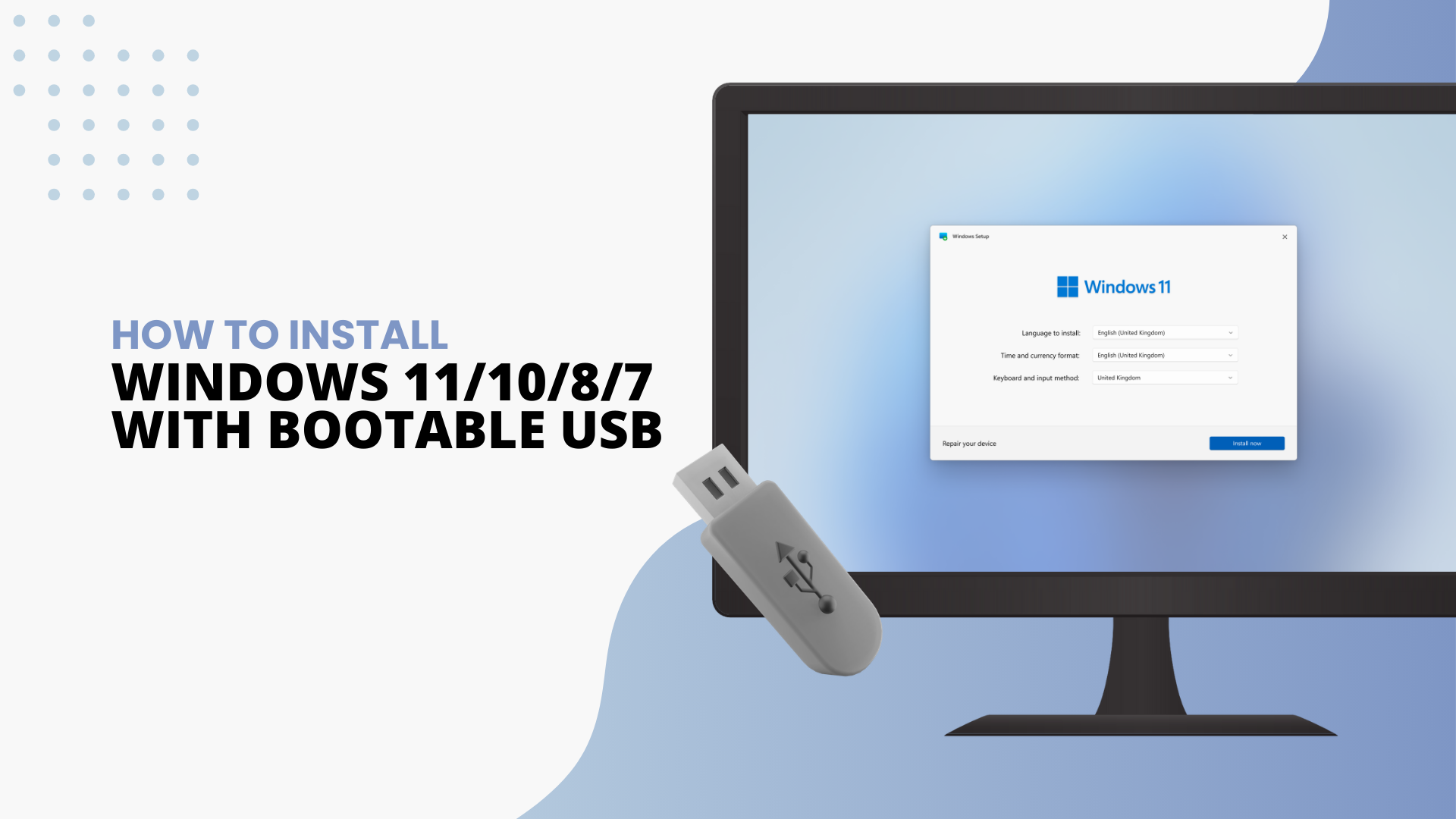 How to Install Windows 11, 10, 8.1 or 7 Using a Bootable USB
