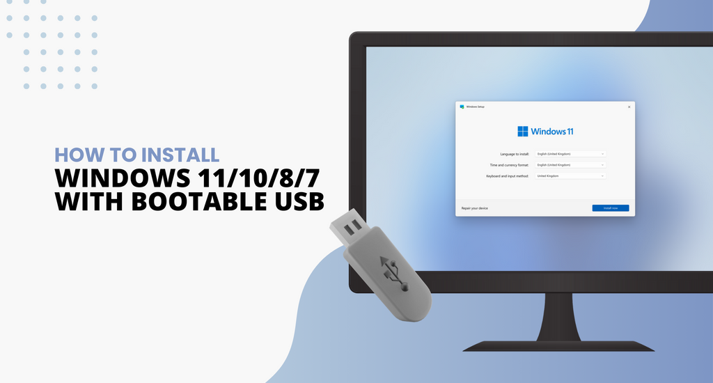 How to Install Windows 11, 10, 8.1 or 7 Using a Bootable USB