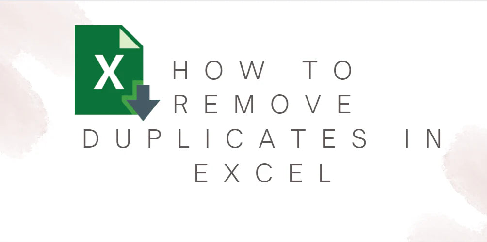 How to Remove Duplicates in Excel