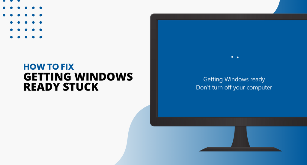 How to Fix Getting Windows Ready Stuck