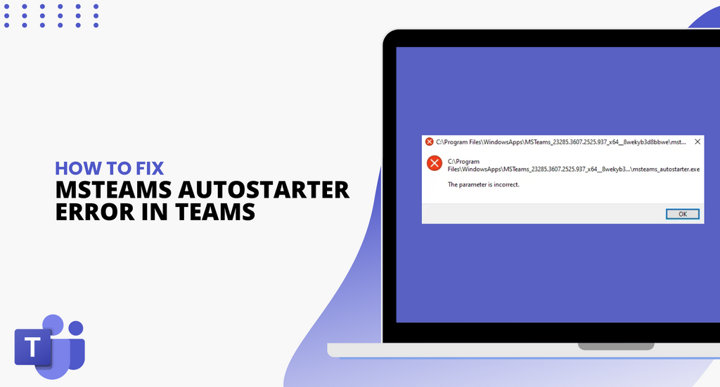 Fix the 'msteams_autostarter.exe' Error in Teams SoftwareKeep