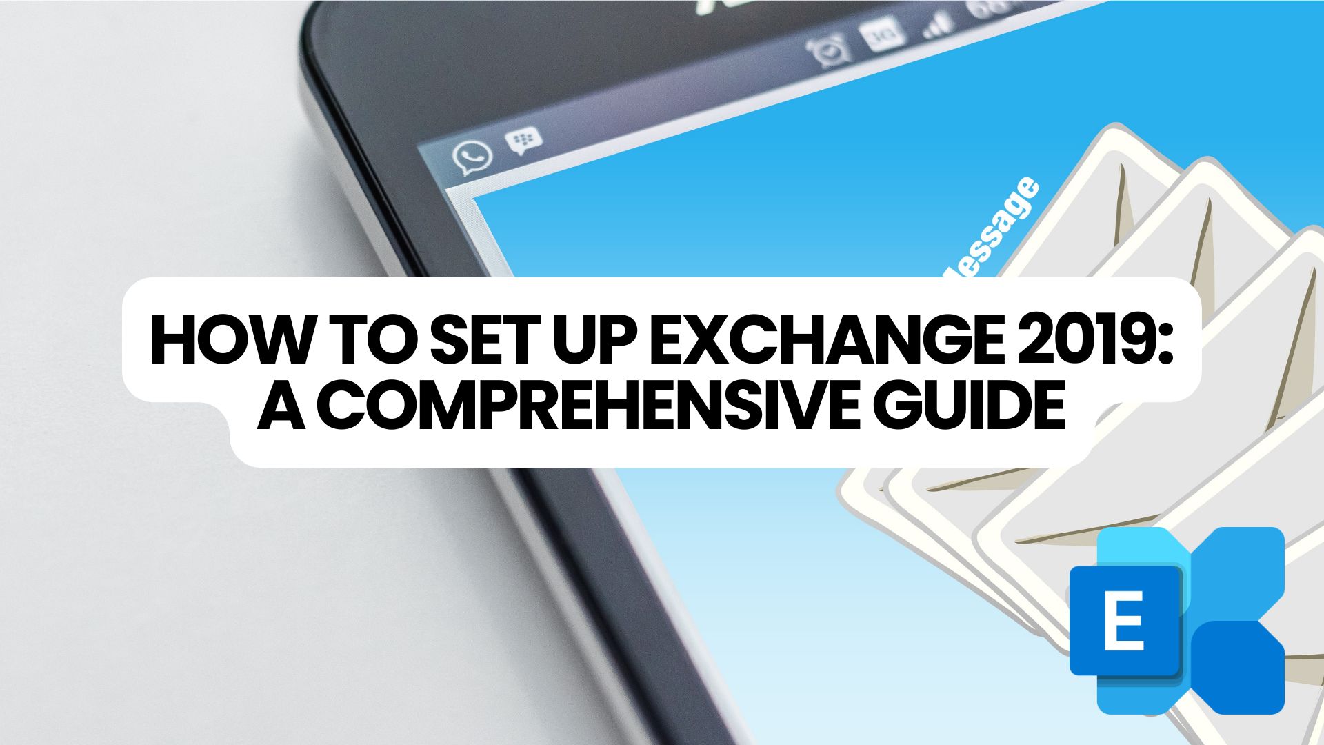 How to Set Up Exchange 2019 A Comprehensive Guide
