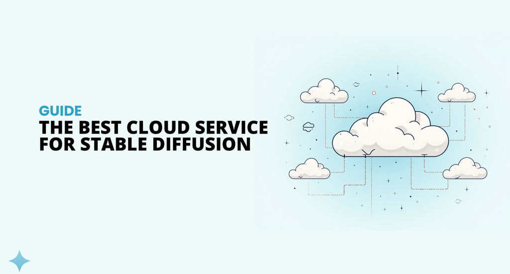 What Is the Best Cloud Provider for Stable Diffusion