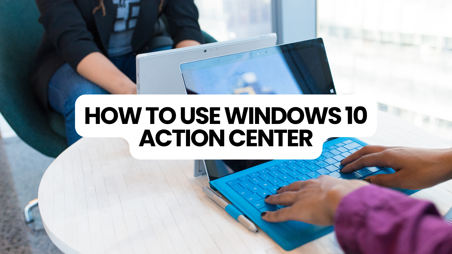 How to use Windows 10 Action Center