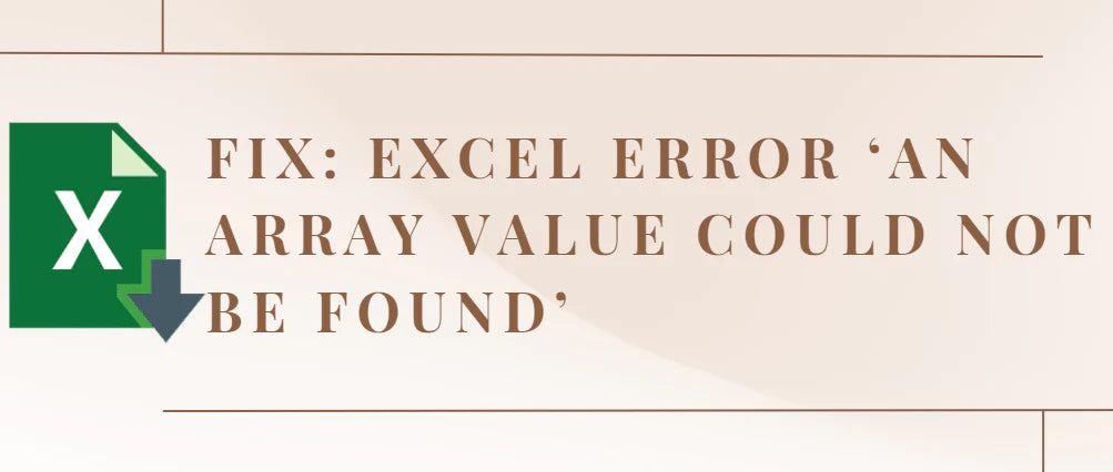 Excel An array value could not be found