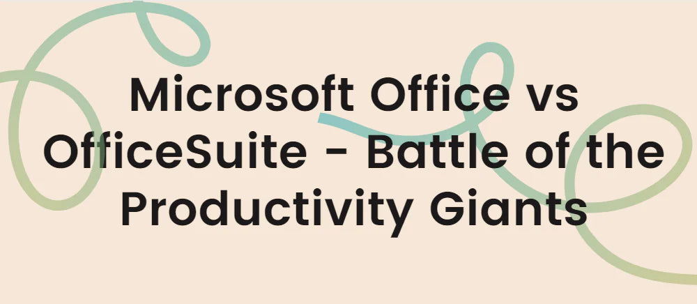 Microsoft Office vs OfficeSuite