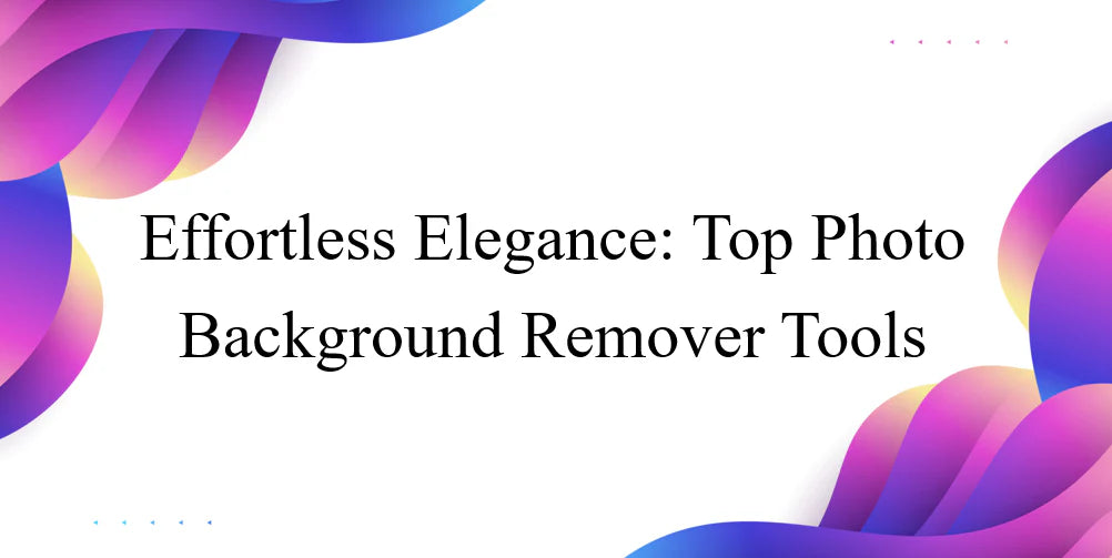 Top Photo Background Remover Tools