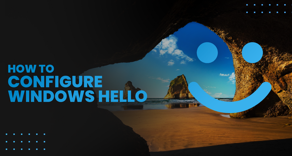 How To Configure Windows Hello