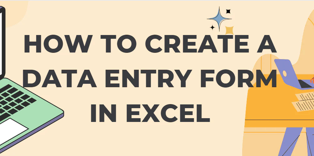 How to Create a Data Entry Form in Excel