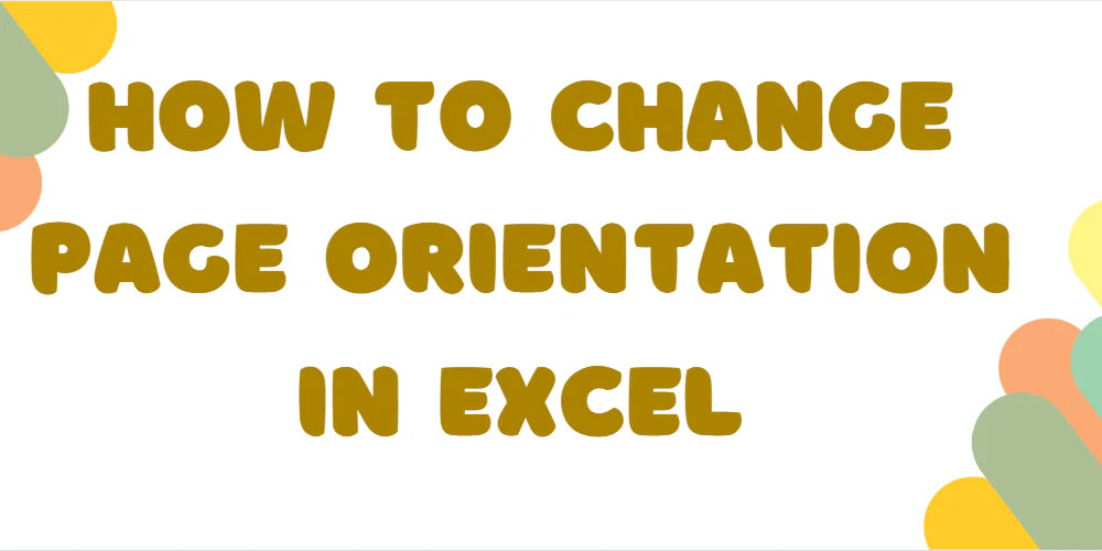 How to change Page Orientation in Excel