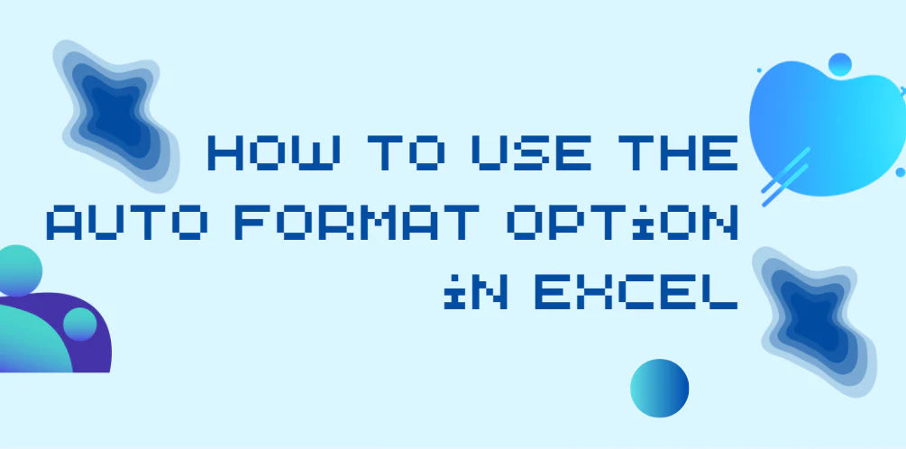 Use Excel Auto Format Option
