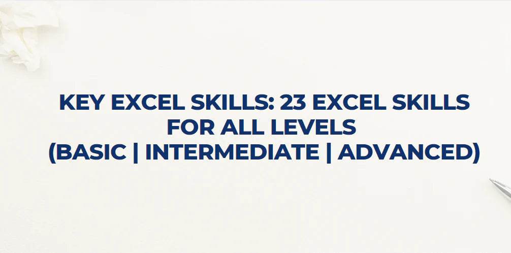 23 Basic, intermediate and advanced Excel skills