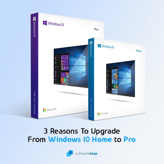 3 Reasons Why You Need To Upgrade From Windows 10 Home to Pro