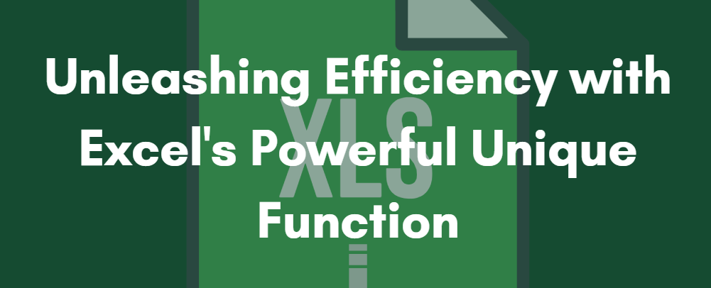 Understanding and Using the UNIQUE Function in Microsoft Excel