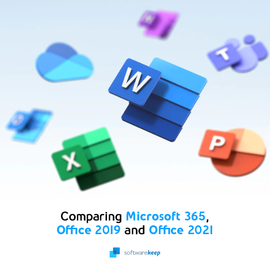 Office 2021 Vs. Office 2019 Vs. Microsoft 365: A Complete Comparison Guide