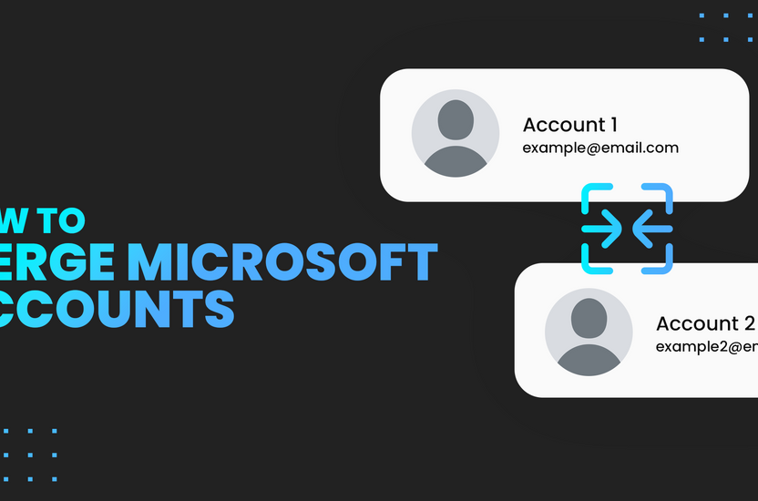 You Can Combine Your Microsoft Accountsheres The Easy Step By Step Guide