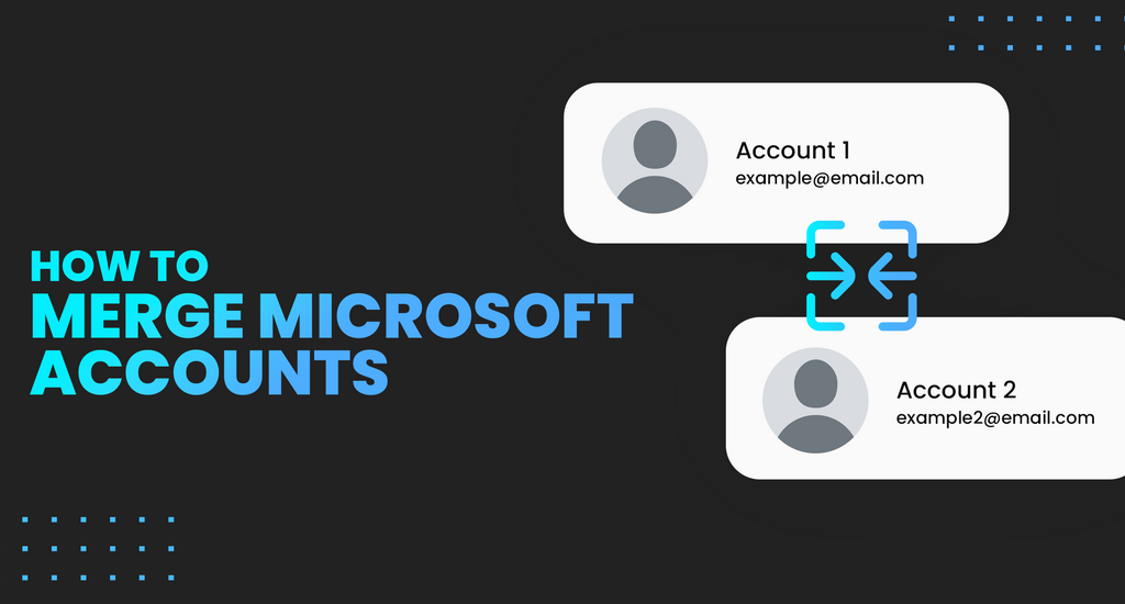 How to Merge Microsoft Accounts