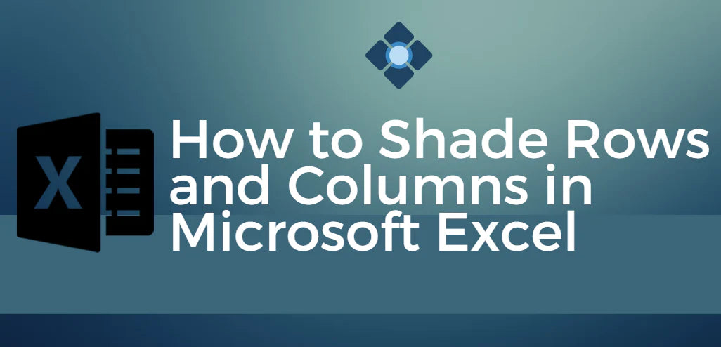 How to Shade Rows and Columns in Excel