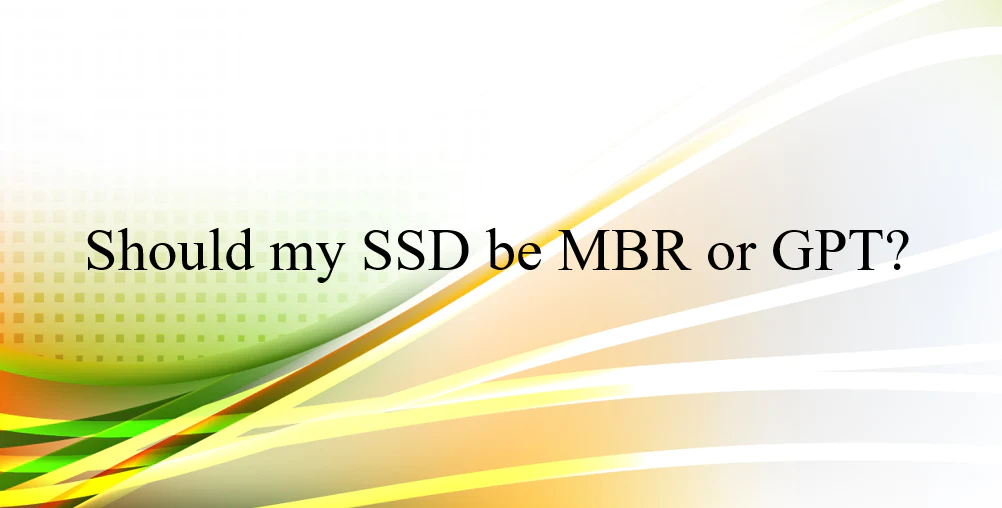 Choosing Between MBR and GPT for Your SSD