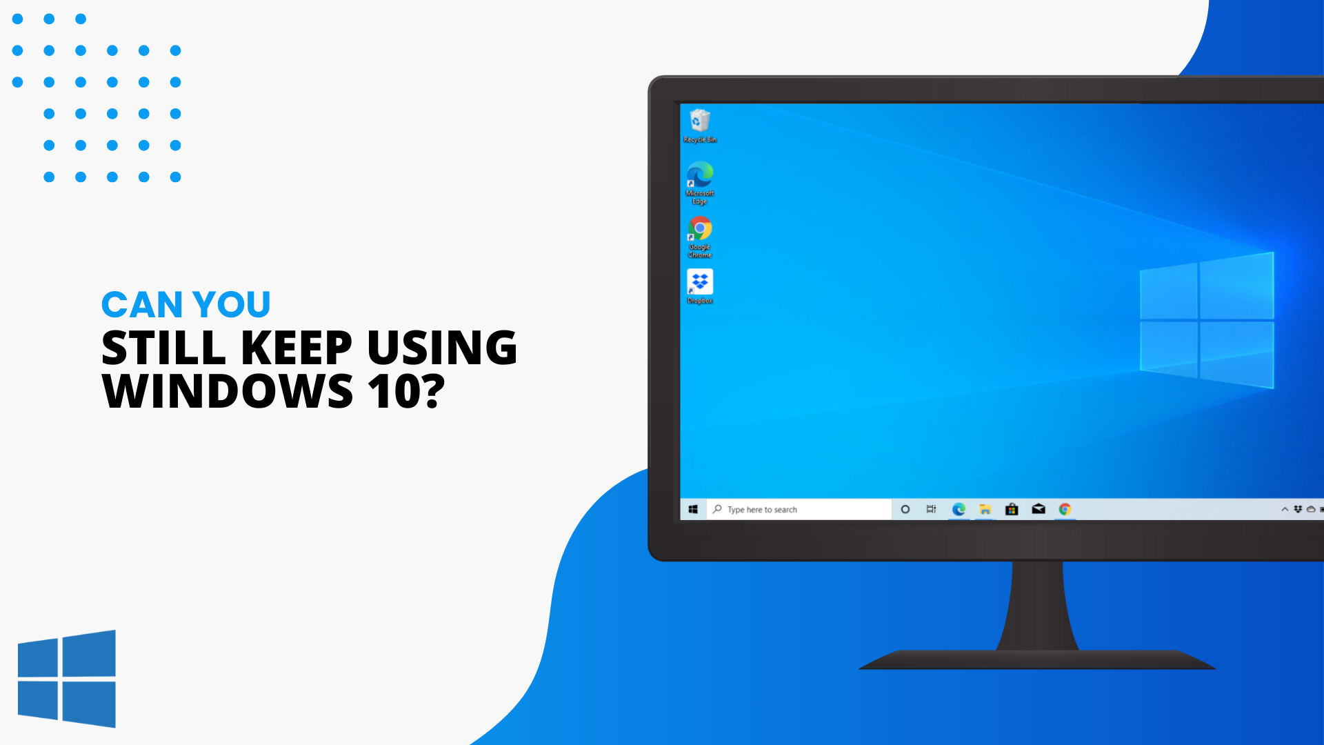 Can you still keep using Windows 10?