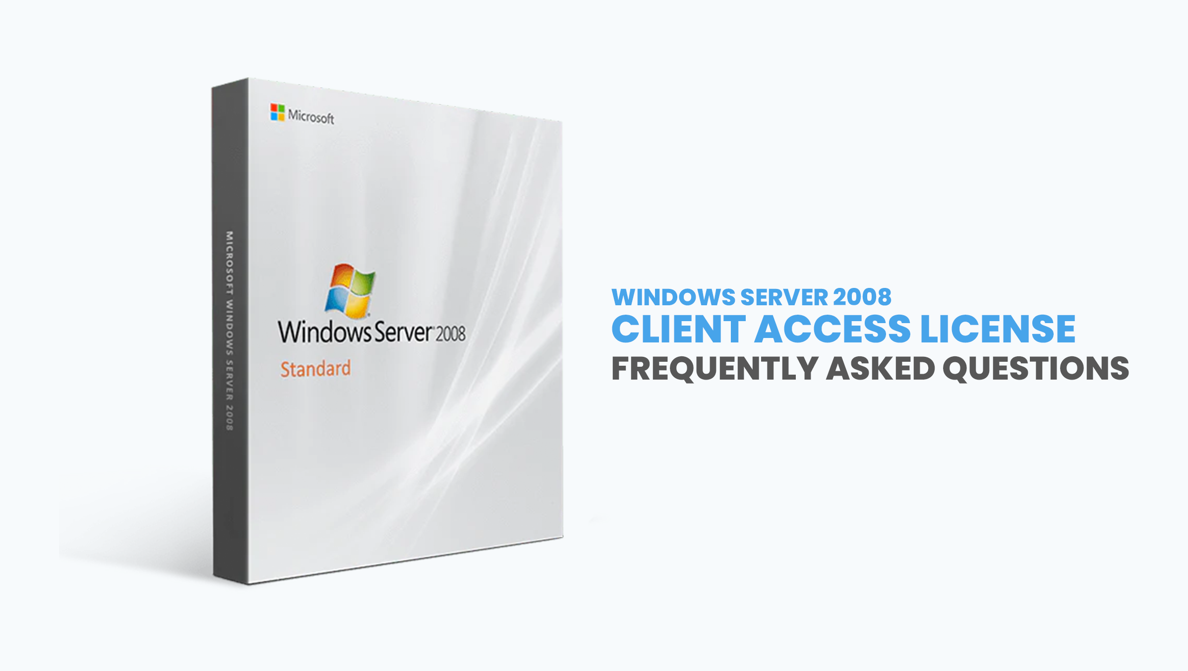 Windows Server 2008 Client Access License CAL FAQ