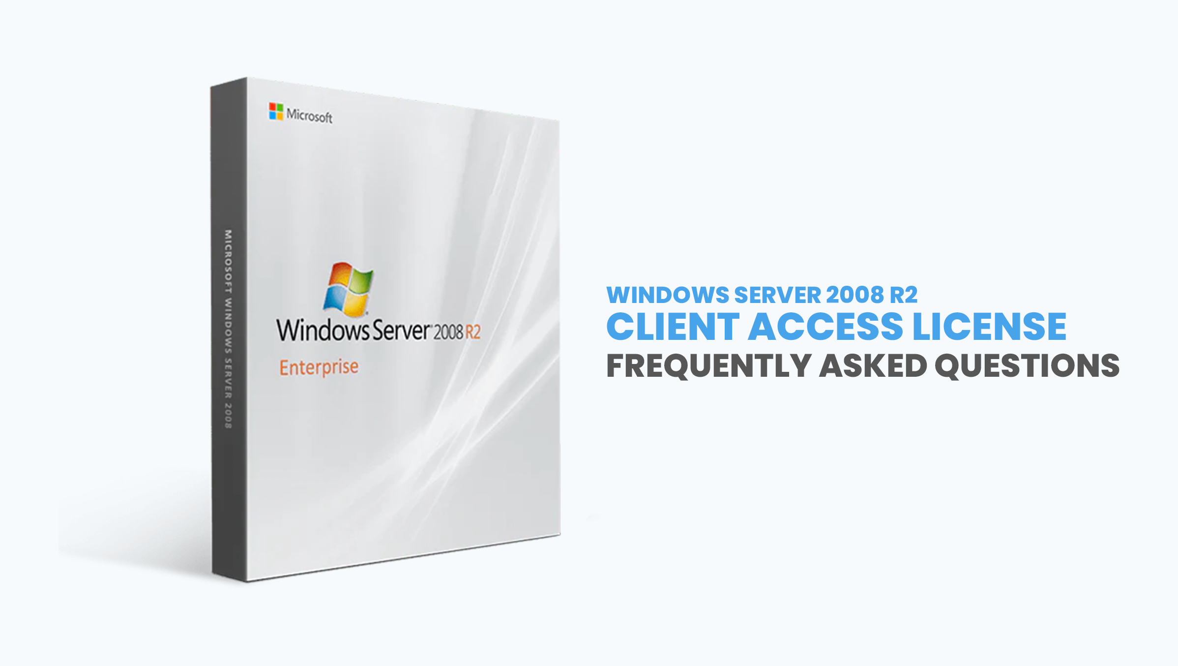 Windows Server 2008 R2 Client Access License CAL FAQ